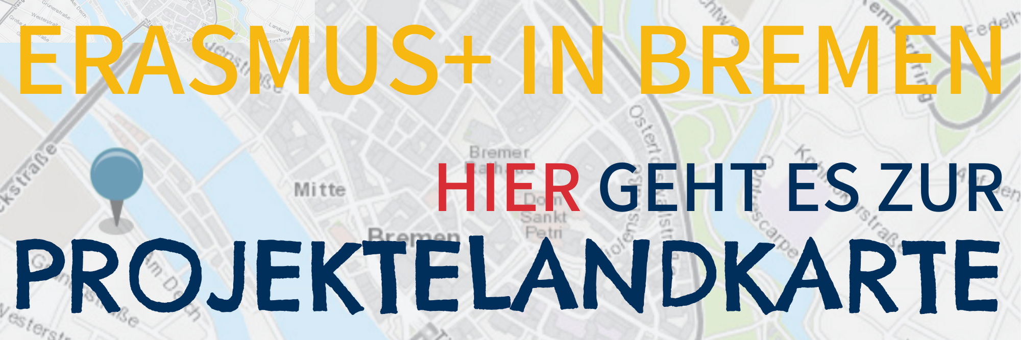 Erasmus+ in Bremen. Hier geht es zur Projektelandkarte